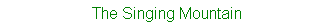 The Singing Mountain